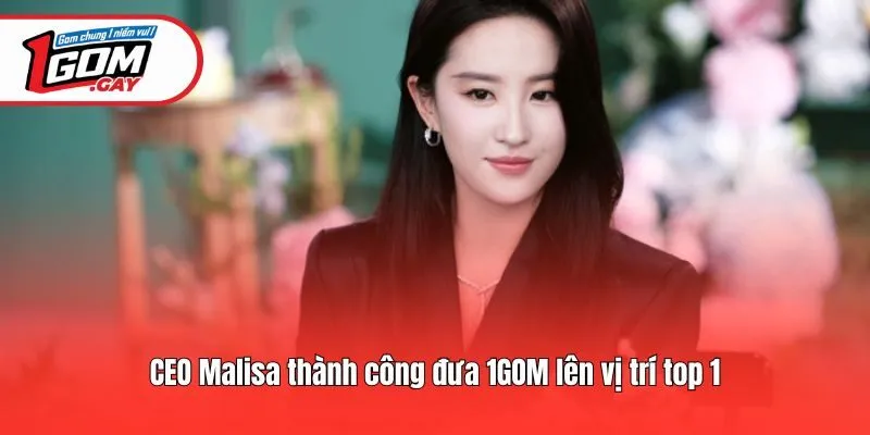 CEO Malisa thành công đưa 1GOM lên vị trí top 1